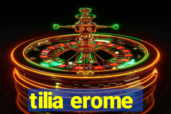 tilia erome